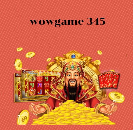 wowgame 345 เกมสล็อตออนไลน์นั้นเป็นที่นิยม ฝาก-ถอนออโต้ รวดเร็ว