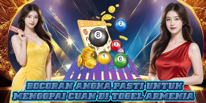 Bocoran Angka Pasti Untuk Menggpai Cuan di Togel Armenia