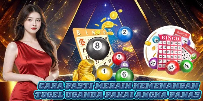 Cara Pasti Meraih Kemenangan Togel Uganda Pakai Angka Panas