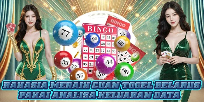 Rahasia Meraih Cuan Togel Belarus Pakai Analisa Keluaran Data