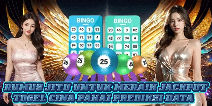 Rumus Jitu Untuk Meraih Jackpot Togel Cina Pakai Prediksi Data