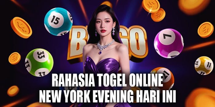 Rahasia Togel Online New York Evening Hari Ini